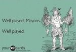 well played mayans.jpg